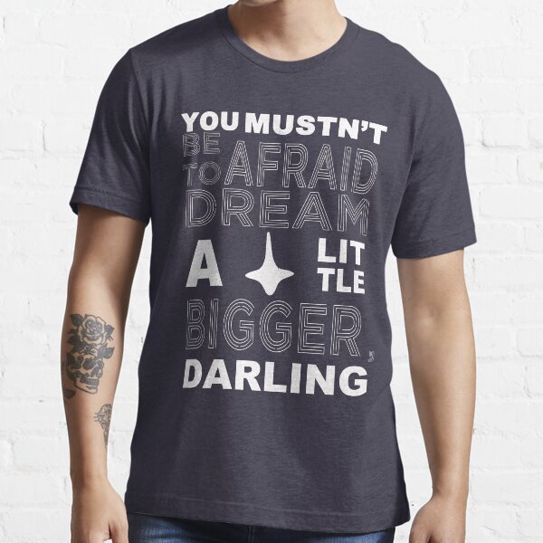 Musn't Be Afraid Essential T-Shirt