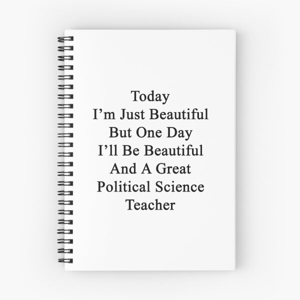 Item preview, Today I'm Just Beautiful But One Day I'll Be Beautiful And A Great Political Science Teacher  designed and sold by supernova23.