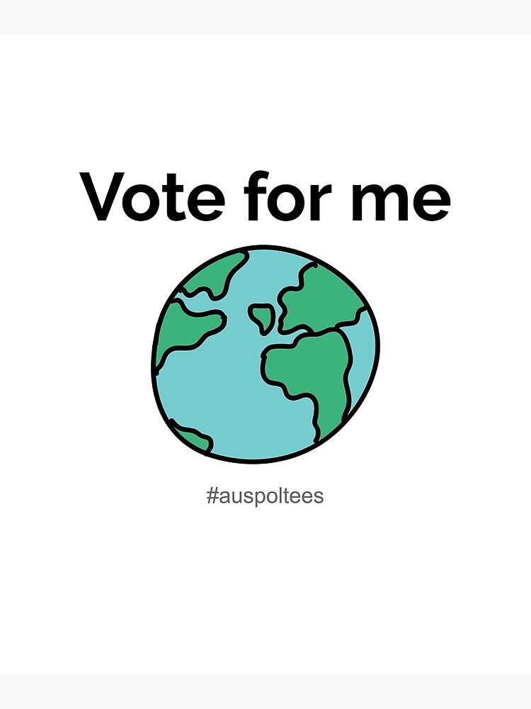 vote-for-me-poster-for-sale-by-auspoltees-redbubble