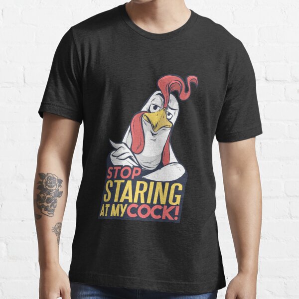 Stop Staring At My Cock T Shirt For Sale By Rula 93 Redbubble Funny T Shirts Sarcastic T 