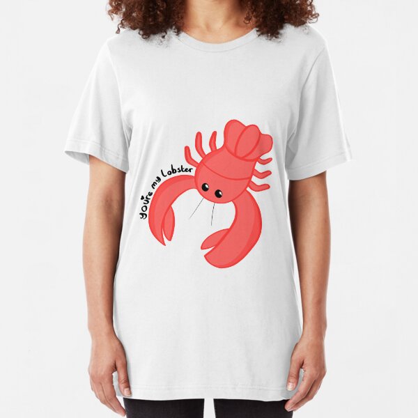 You're my lobster Slim Fit T-Shirt