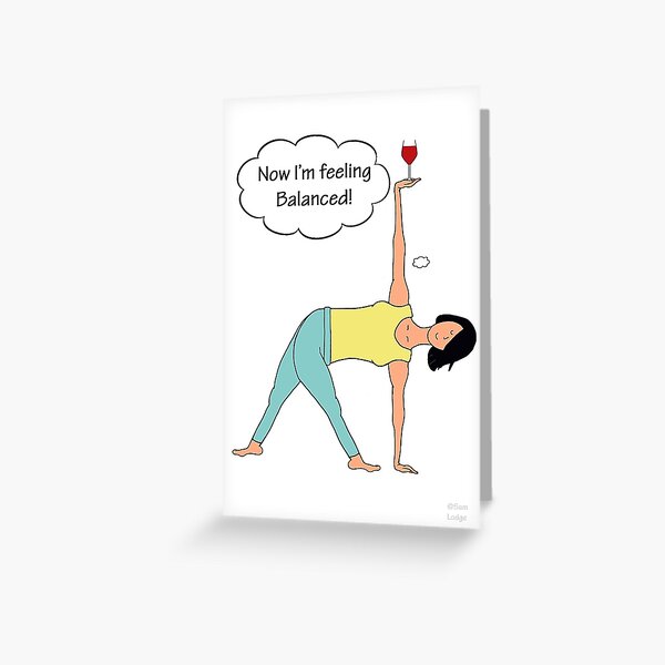 Yoga Birthday Card - Wine Birthday Card - Now I'm Feeling Balanced Greeting Card
