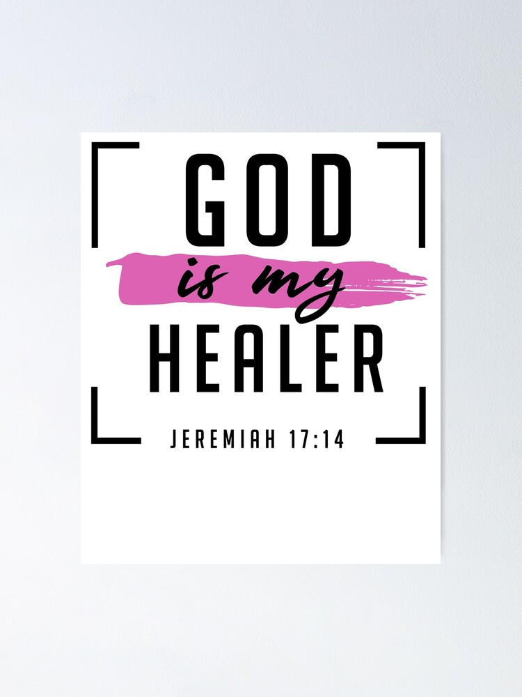 God my healer" Poster by GoodNewsDesign | Redbubble