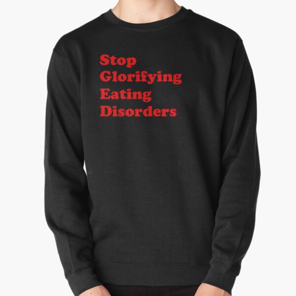 Stop Glorifying EDs Pullover Sweatshirt