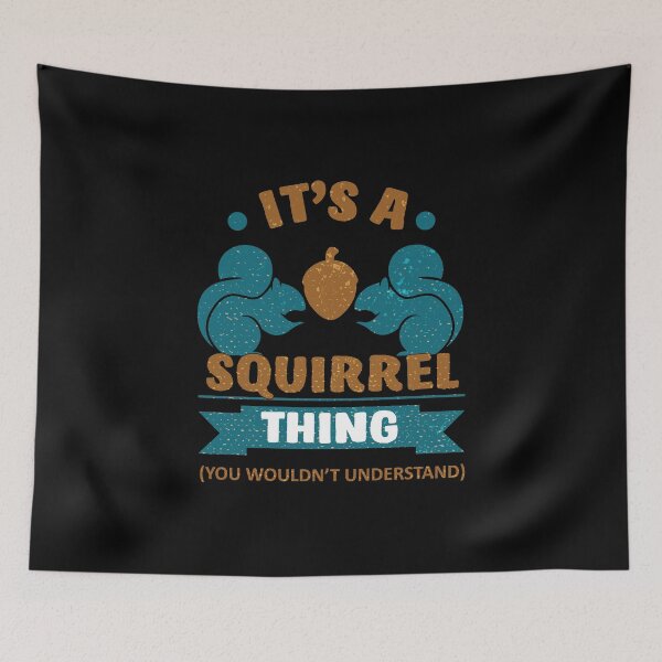 Item preview, product Cute Forest Animal   It's A Thing   Squirrel Novelty Gifts design designed and sold by stuch75.
