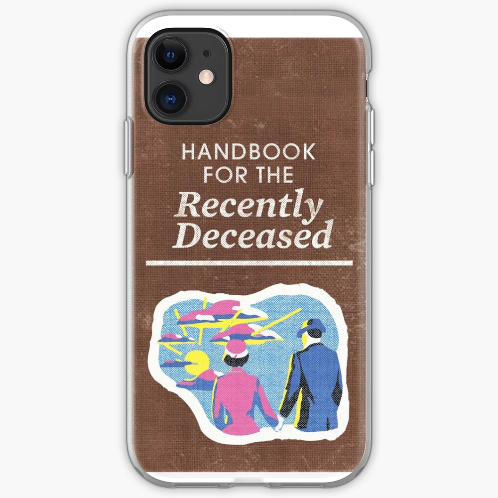 Handbook for the recently deceased iphone 11 case Handbook for the recently deceased iphone 11 case