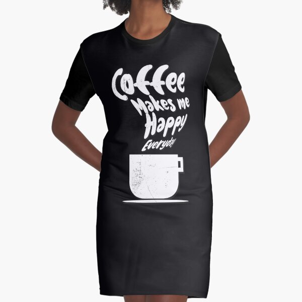 El café me hace feliz Los amantes de la cafeína Vestido camiseta