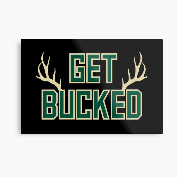 Get Bucked - Black Metal Print