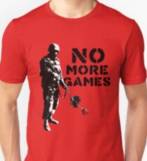 No More Games Unisex T-Shirt