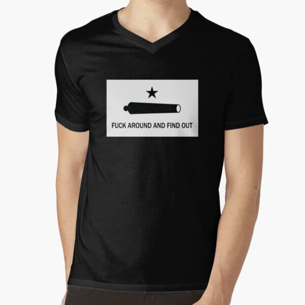 FUCK AROUND AND FIND OUT / COME AND TAKE IT V-Neck T-Shirt