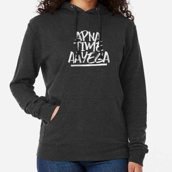 Apna time aayega hoodie for girls shop