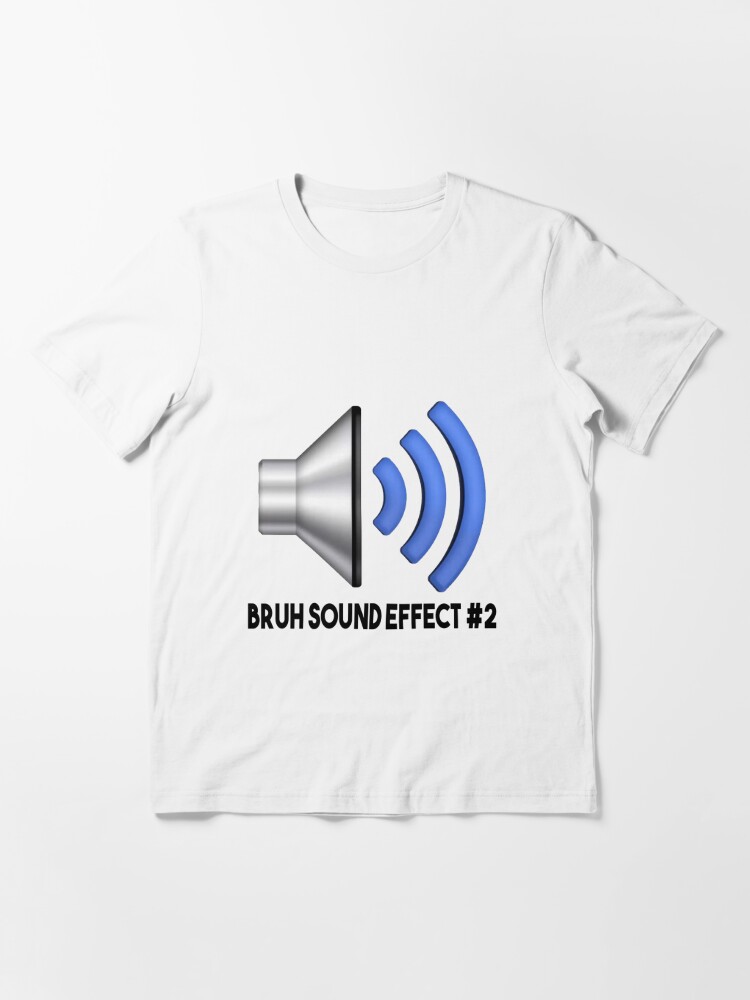 Alternate view of Bruh Sound Effect #2 Essential T-Shirt