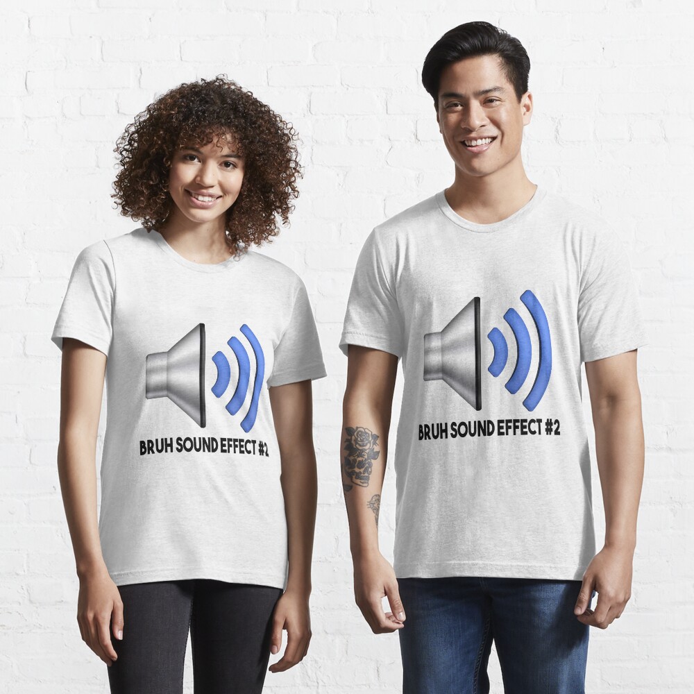 Bruh Sound Effect #2 Essential T-Shirt