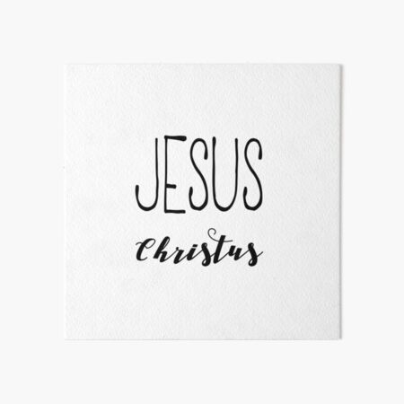 Jesus Christ Art Board Print