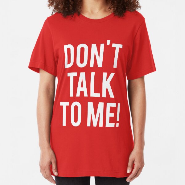 no mo talk t shirt