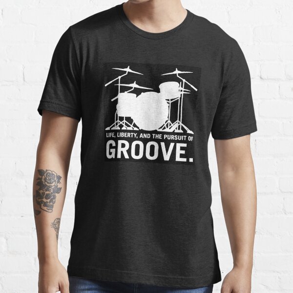 Life, Liberty, and the pursuit of Groove, drummer's drum set silhouette Essential T-Shirt
