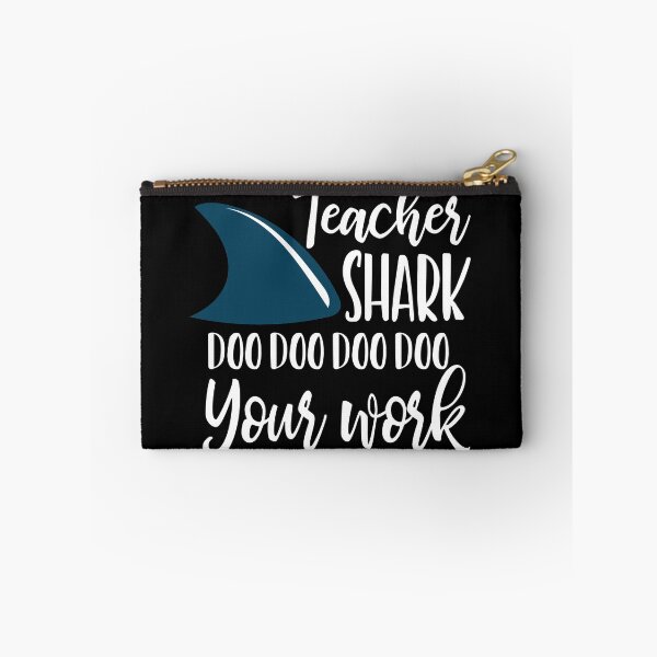 Item preview, Teacher Shark Doo Doo Doo Doo Your Work designed and sold by rosiec413.