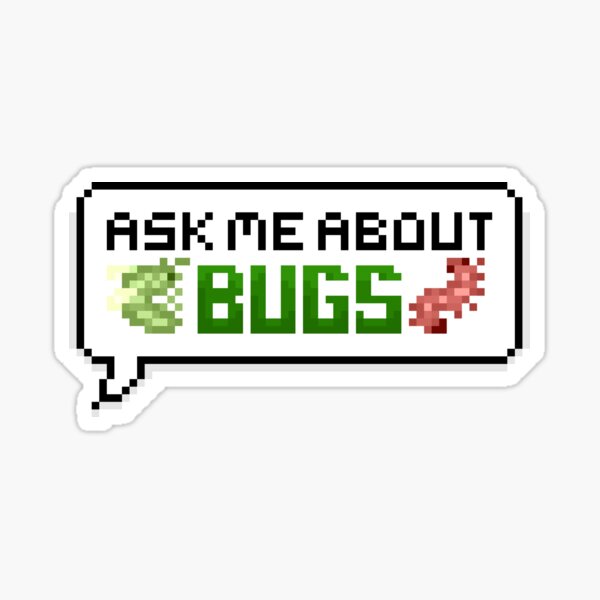 Ask Me About Bugs (Colour) Pixel Speech Bubble Sticker