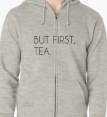 But First, Tea Zipped Hoodie