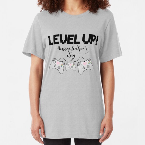 Gamer Fathers Day T Shirt! - LEVEL UP! Happy Father's Day! Slim Fit T-Shirt