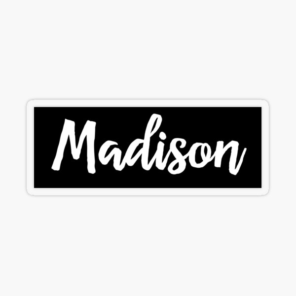 madison-my-name-is-madison-sticker-by-projectx23-redbubble