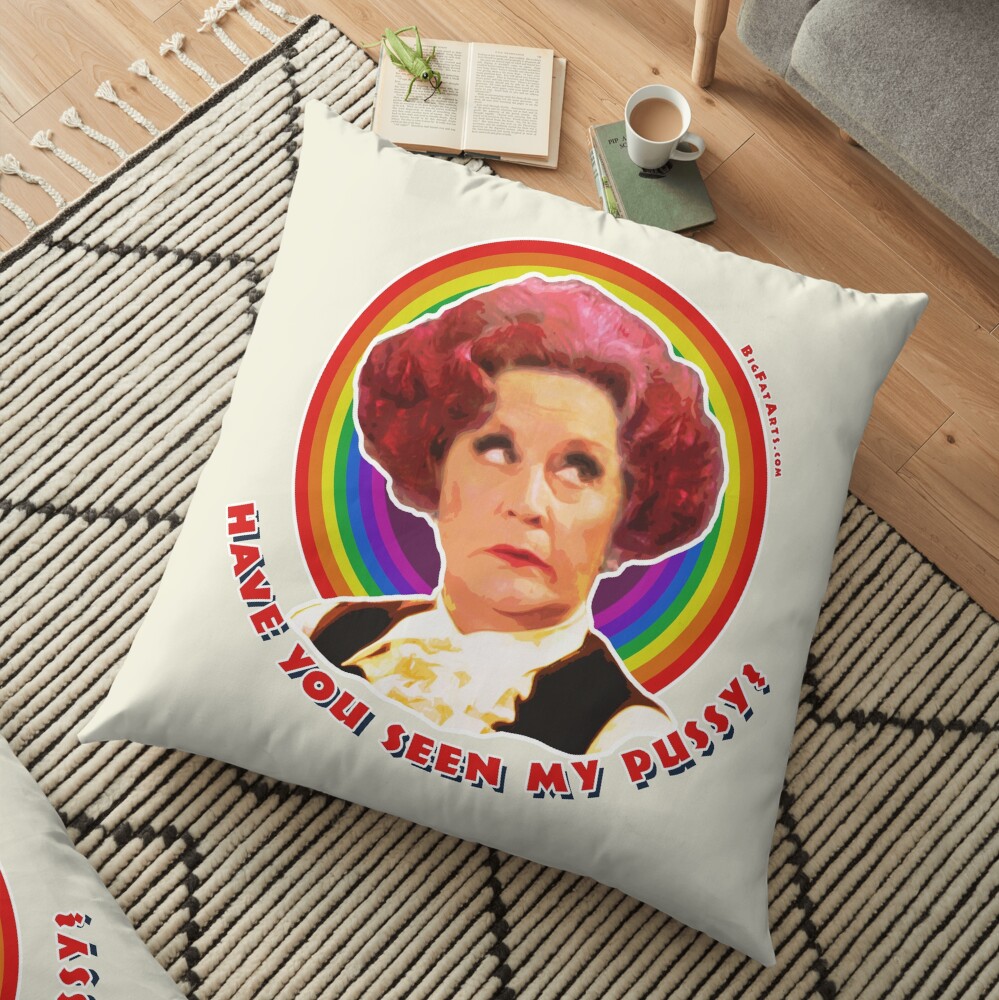 Have You Seen My Pussy? Floor Pillow