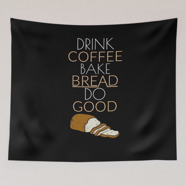 Item preview, Drink Coffee Bake Bread and Do Good designed and sold by pixelone.