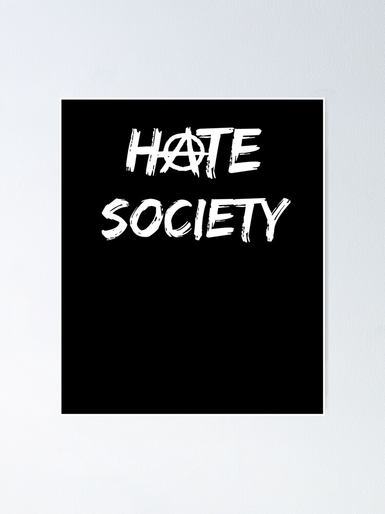 Hate this society