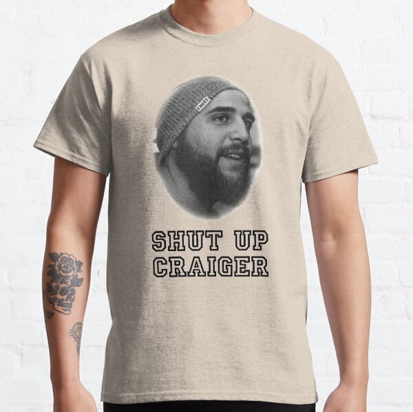 Shut Up Craiger Classic T-Shirt