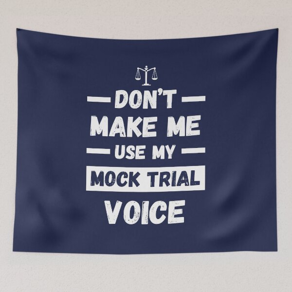 Item preview, Don't Make Me Use My Mock Trial Voice designed and sold by jaygo.