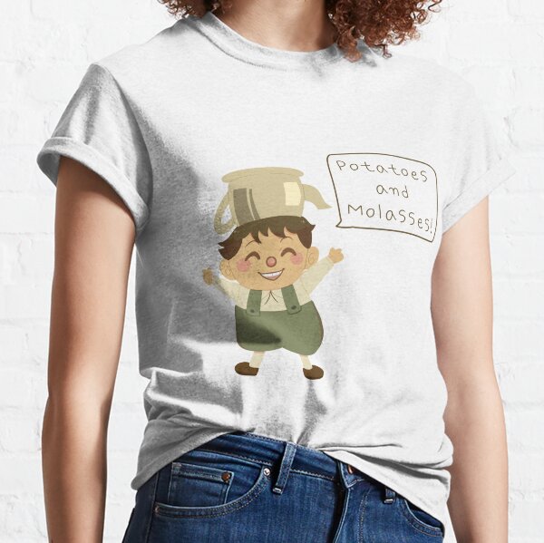 Oh Potatoes And Molasses Over The Garden Wall Unisex T-Shirt