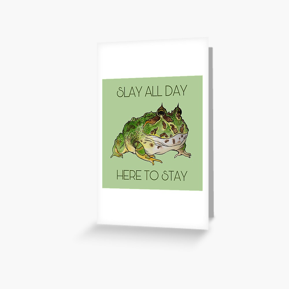 Slay All Day, Pacman Frog | Greeting Card