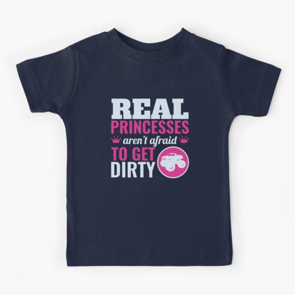 Real Princesses Not Afraid To Get Dirty Monster Truck Shirt