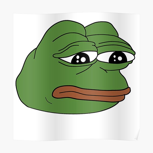 Sad Pepe  Frog  Posters Redbubble
