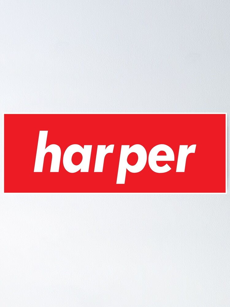 &ldquo;Harper My Name Is Harper!&rdquo; Poster by ProjectX23 | Redbubble