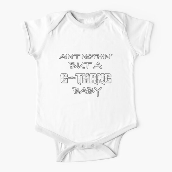 Ain't Nothin' But A G-Thang Baby Baby One-Piece for Sale by hiphopsmokeout