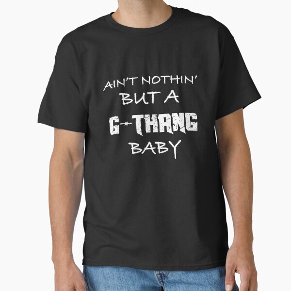 Item preview, Ain't Nothin' But A G-Thang Baby designed and sold by hiphopsmokeout.