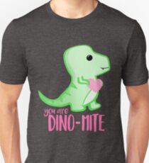 You're DINO-mite T Shirt! Dinosaur Pun - Valentines Pun - Anniversary Pun - Funny - Love - T-rex Unisex T-Shirt