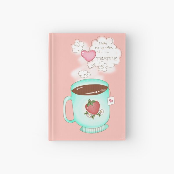 Wake Me Up When It's Tea Time Hardcover Journal
