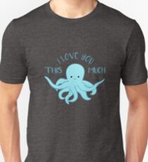OCTOPUS Funny Pun - Funny Valentines Day Card - Anniversary Pun Unisex T-Shirt