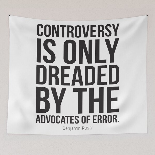 Item preview, Controversy Is Only Dreaded By The Advocates Of Error Inspirational Quotes designed and sold by ProjectX23.