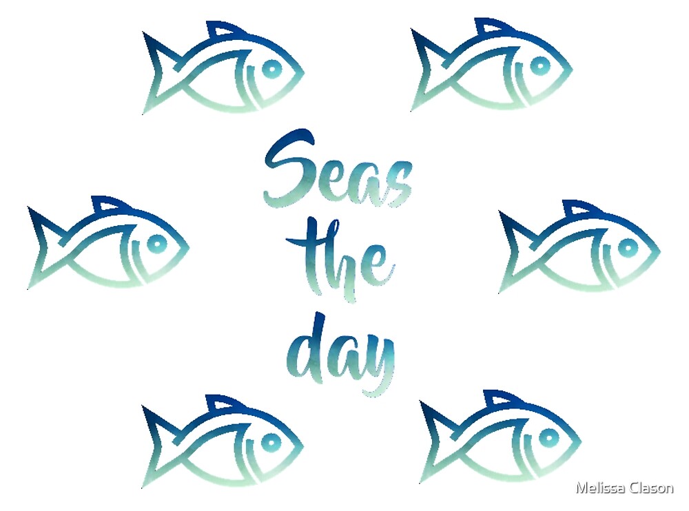 seas-the-day-by-melissa-clason-redbubble