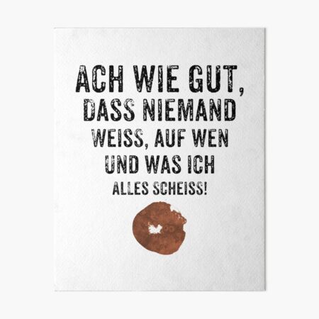 Ach Wie Gut Dass Niemand Weiss Lustiger Spruch Galeriedruck Von Anziehend Redbubble