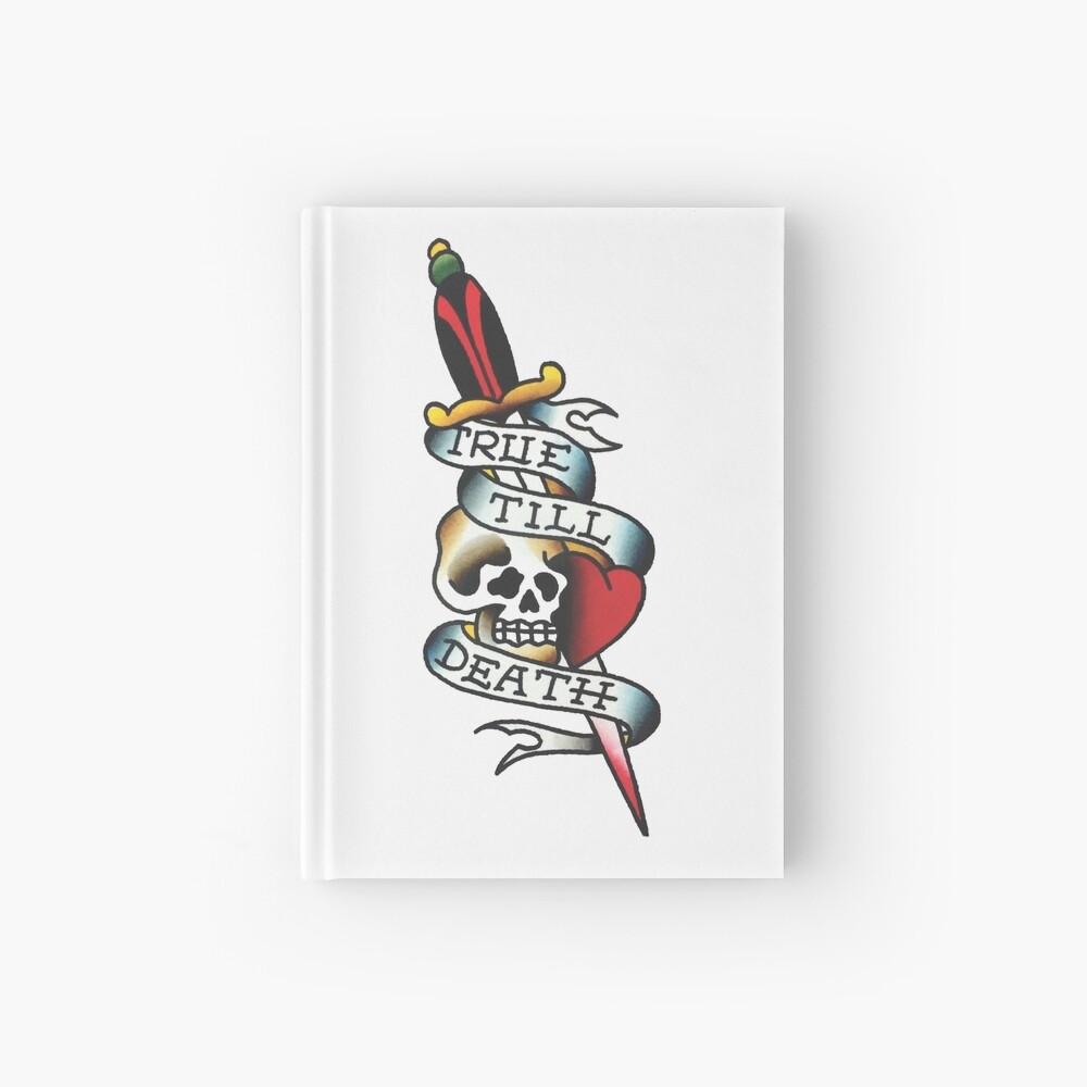 Traditional True Till Death Tattoo Design" Hardcover Journal for Sale by FOREVER TRUE TATTOO