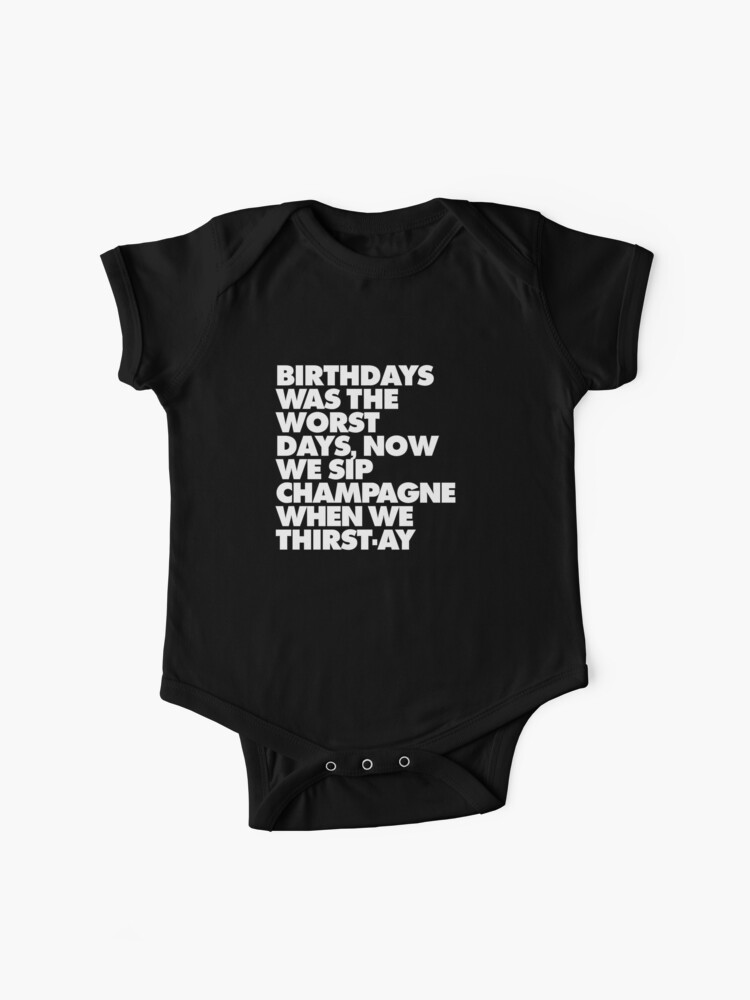 Biggie Lyric Juicy Birthday Birthdays Worst Days Baby One Piece By Fontastic Redbubble