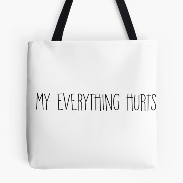 Item preview, My everything hurts  designed and sold by brynn412.