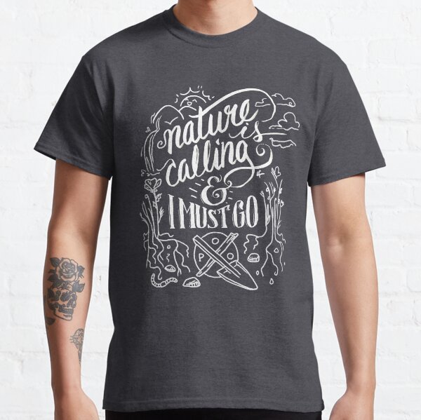 Nature Is Calling And I Must Go Poo Classic T-Shirt