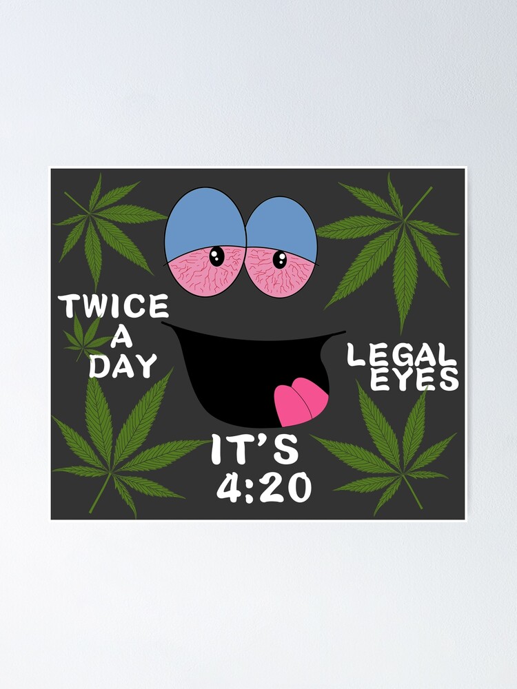 420 Twice A Day  Poster for Sale by CharJens