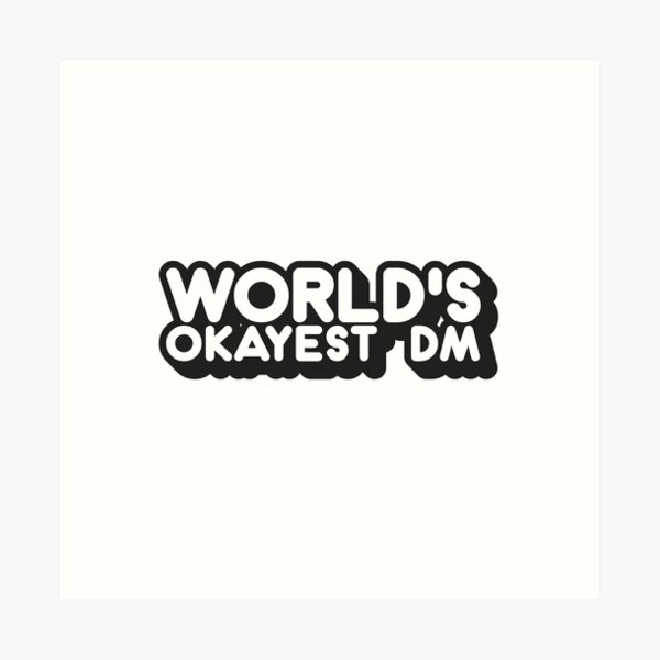 World's Okayest DM Art Print