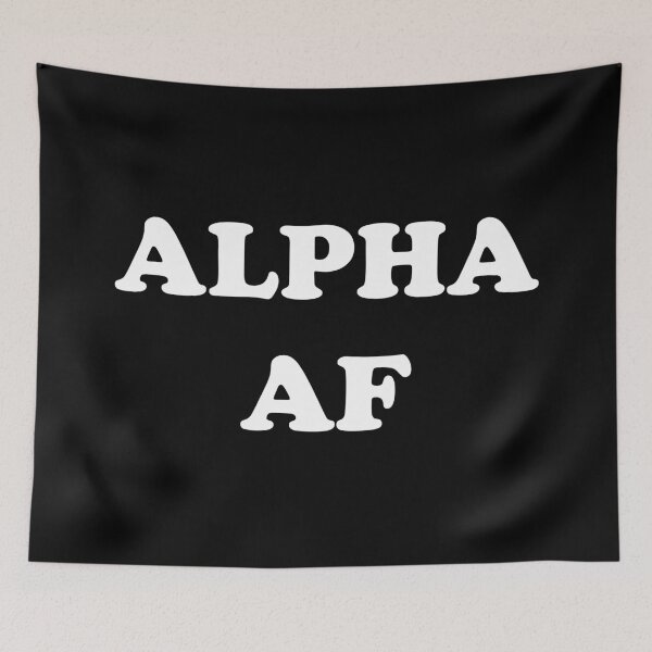 Item preview, ALPHA AF designed and sold by BlackMosaic.